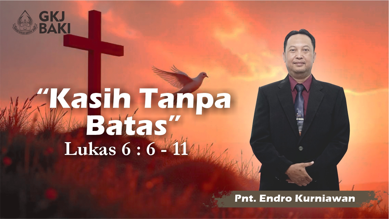 renungan, Kasih Tanpa Batas, Endro Kurniawan, gereja kristen jawa, gkj, gkj baki, gereja kristen jawa baki, baki, sukoharjo, gkj klasis sukoharjo, klasis sukoharjo, klasis, sinode gkj, sinode 